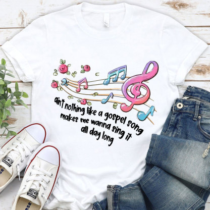 Ain’t Nothing Like A Gospel Song T-Shirt