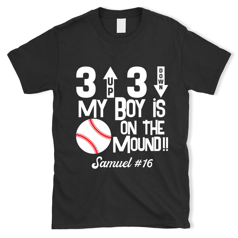 3 up 3 down My Boy Is on the Mound Personalized Baseball Shirt