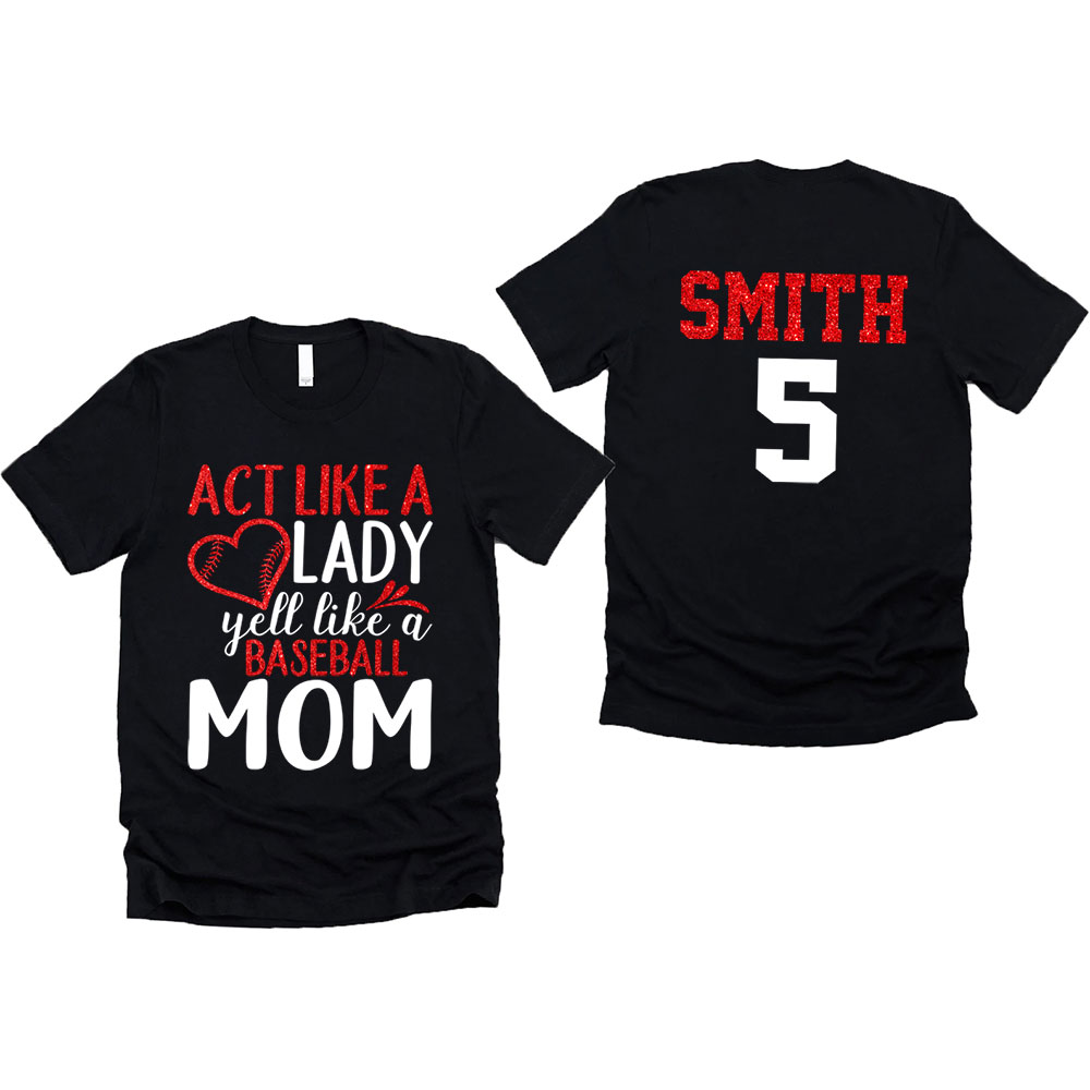 Act Like a Lady Yell Like a Baseball Mom Funny T-Shirt