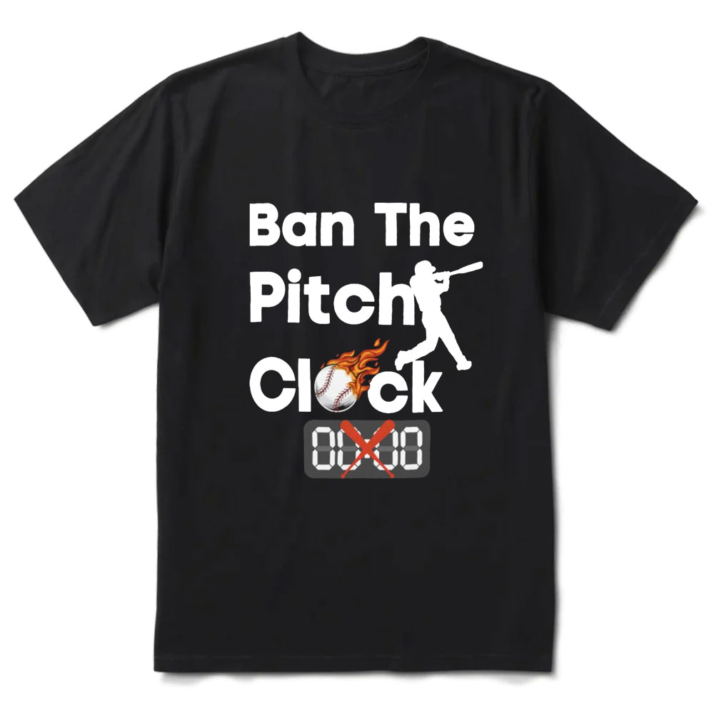 Ban The Pitch Clock in Baseball T-Shirt
