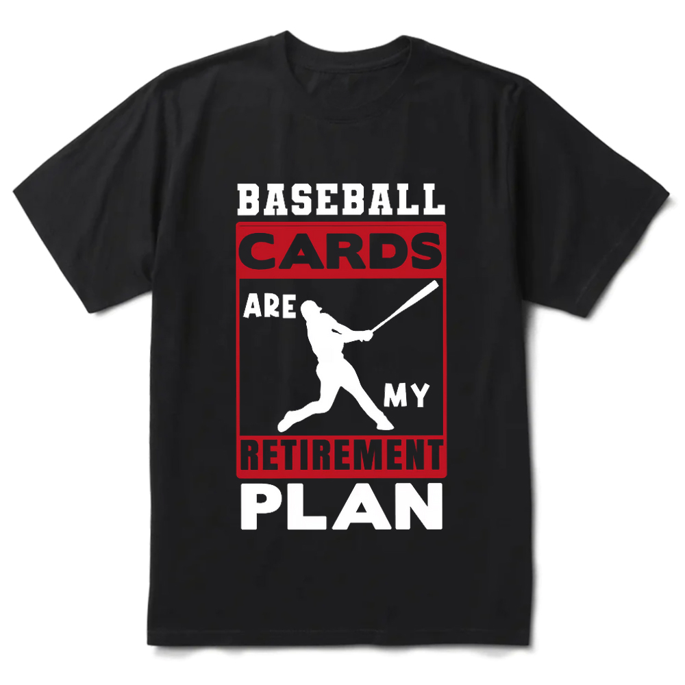 Baseball Card Is My Retirement Plan Shirt