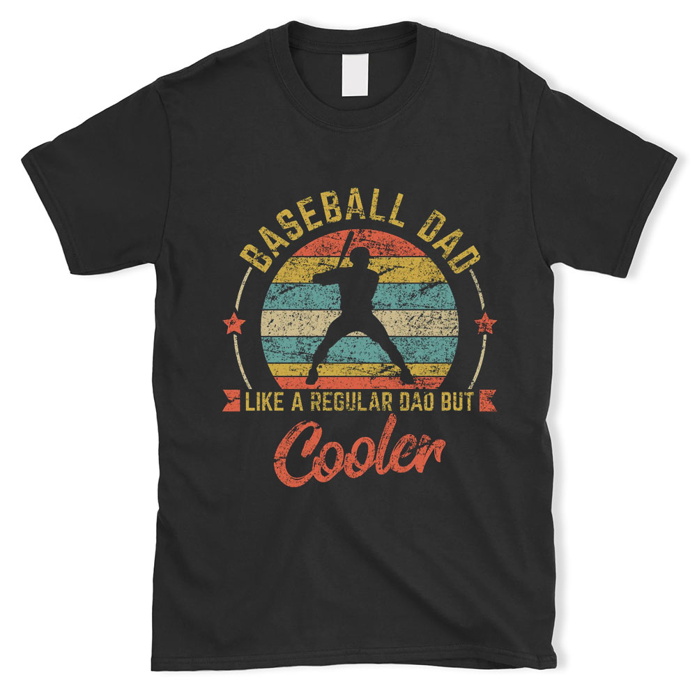 Baseball Dad Like a Regular Dad but Cooler Tee