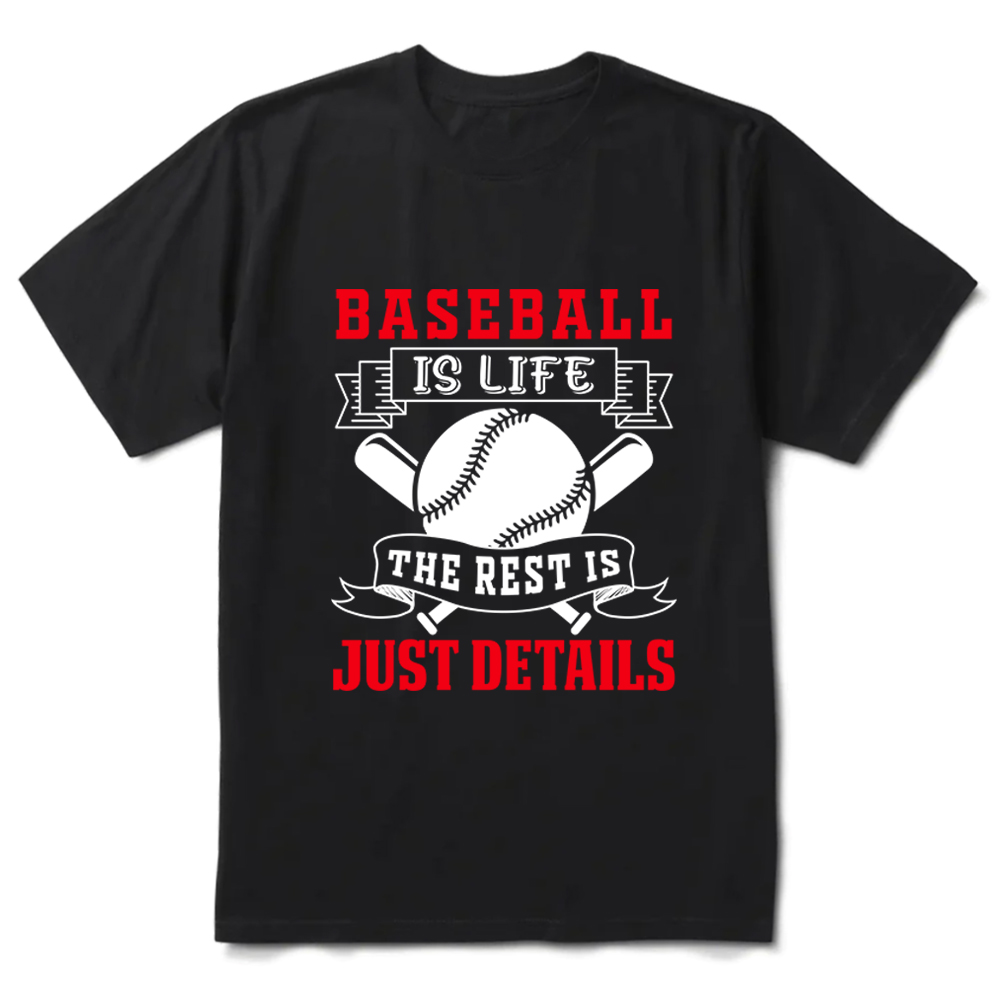 Baseball Is Life the Rest Is Just Details T-Shirt