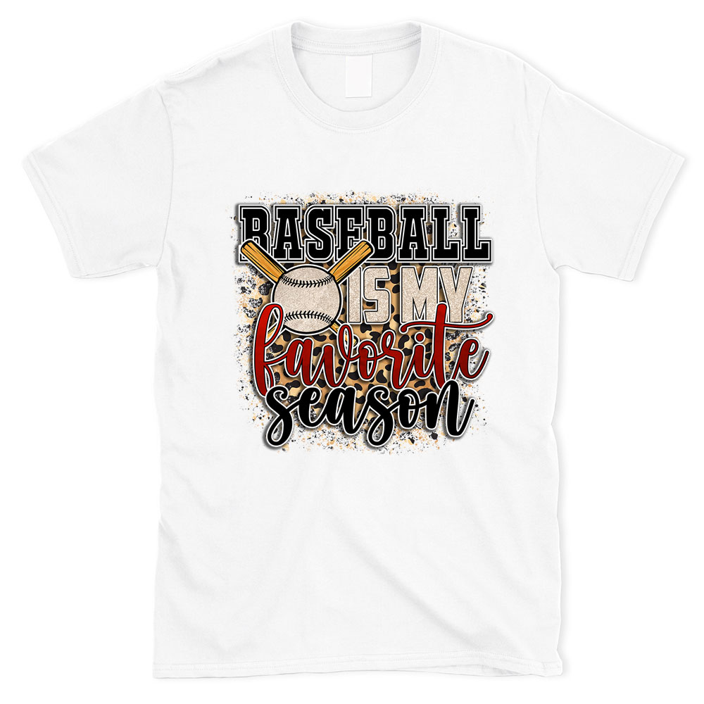 Baseball Is My Favorite Season Shirt