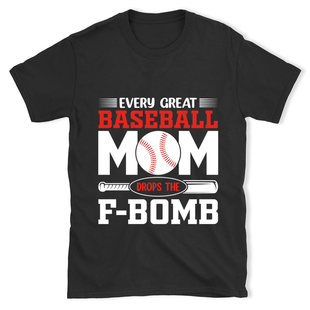 Baseball Mom Drops the F-Bomb Shirt