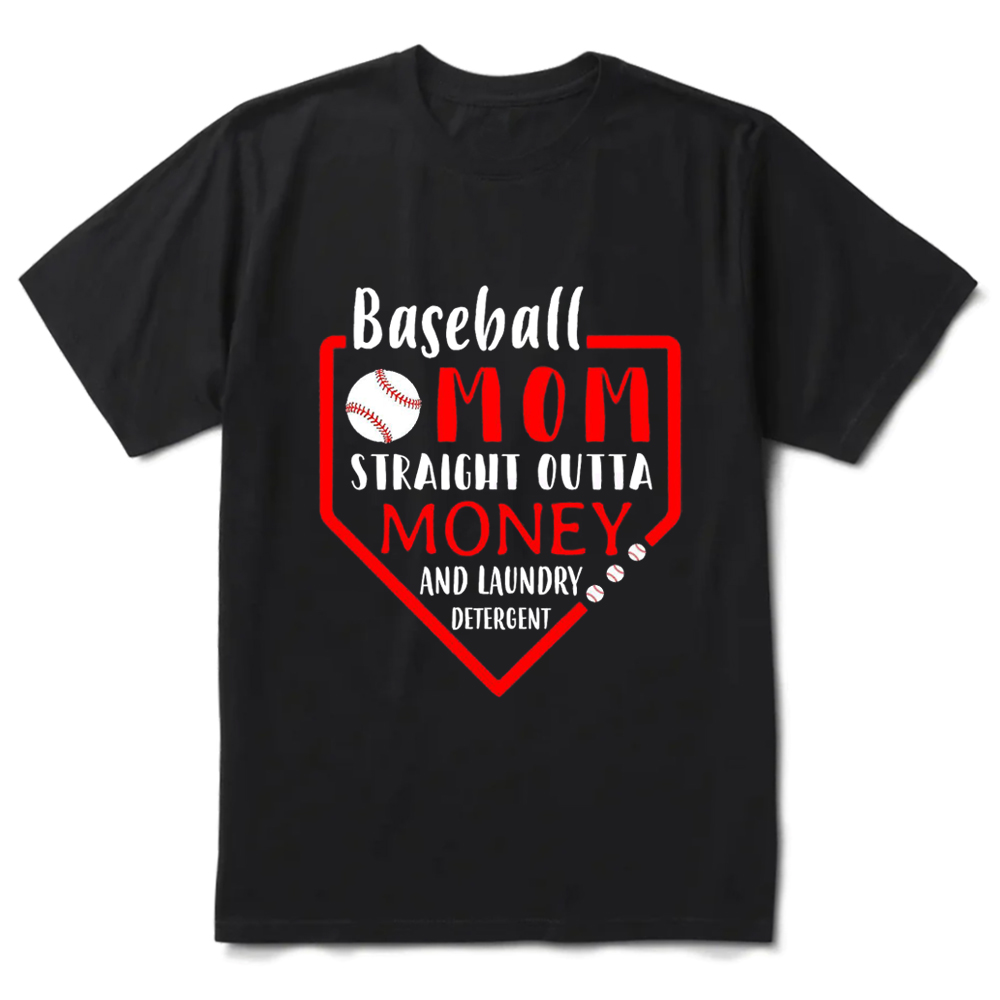 Baseball Mom Straight Outta Money and Laundry Detergent T-Shirt