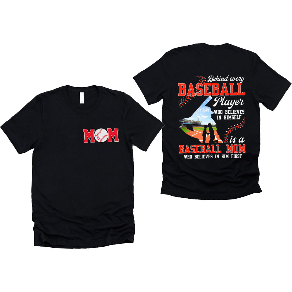 Behind Every Baseball Player Baseball Mom T-Shirt