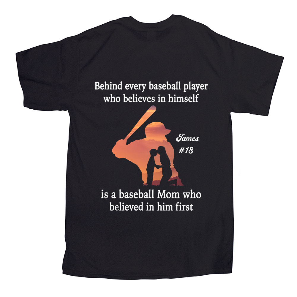 Behind Every Baseball Player Is A Mom that Believes Personalized Custom Baseball Shirts