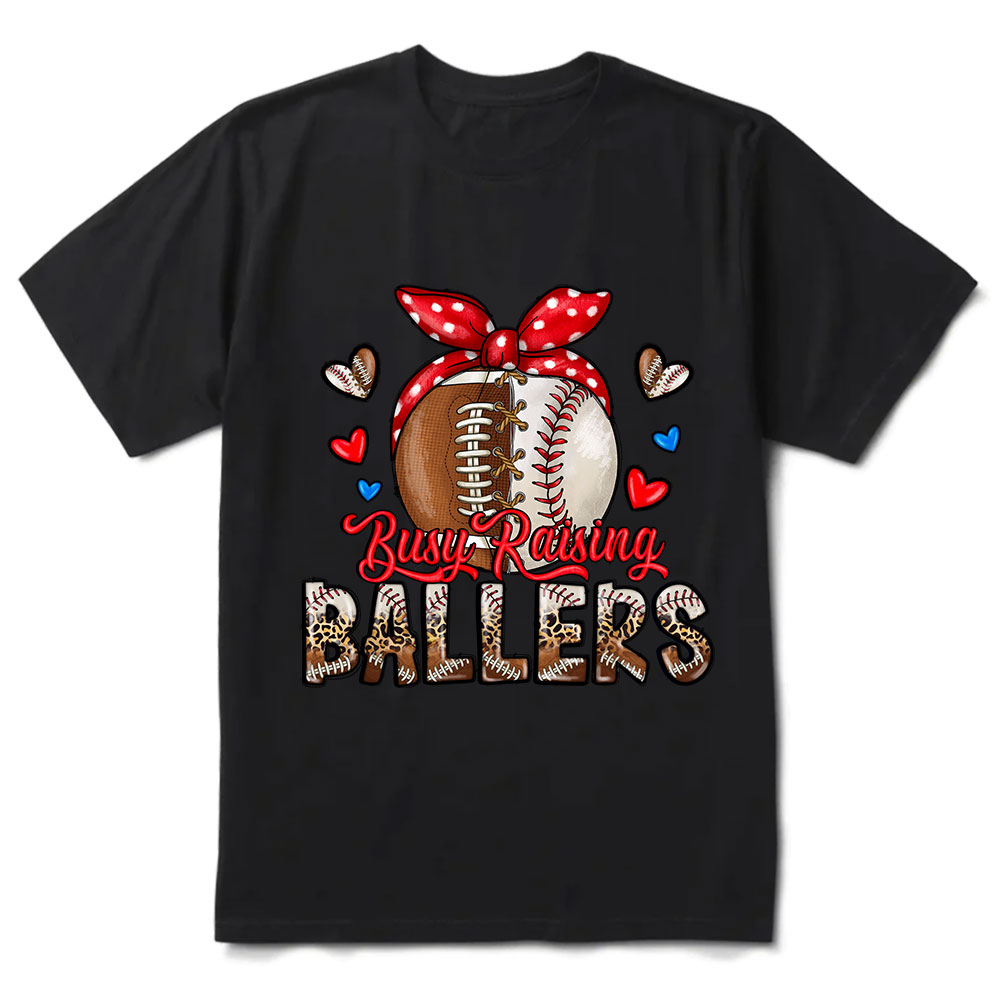 Busy Raising Ballers Football and Baseball Shirt