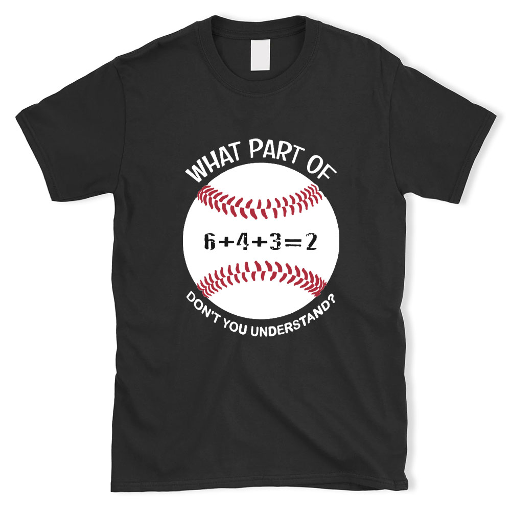 Funny Baseball Math 6+4+3=2 T-Shirt