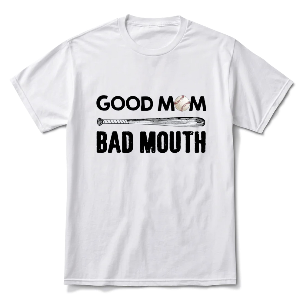 Good Mom Bad Mouth Baseball Mom T-Shirt