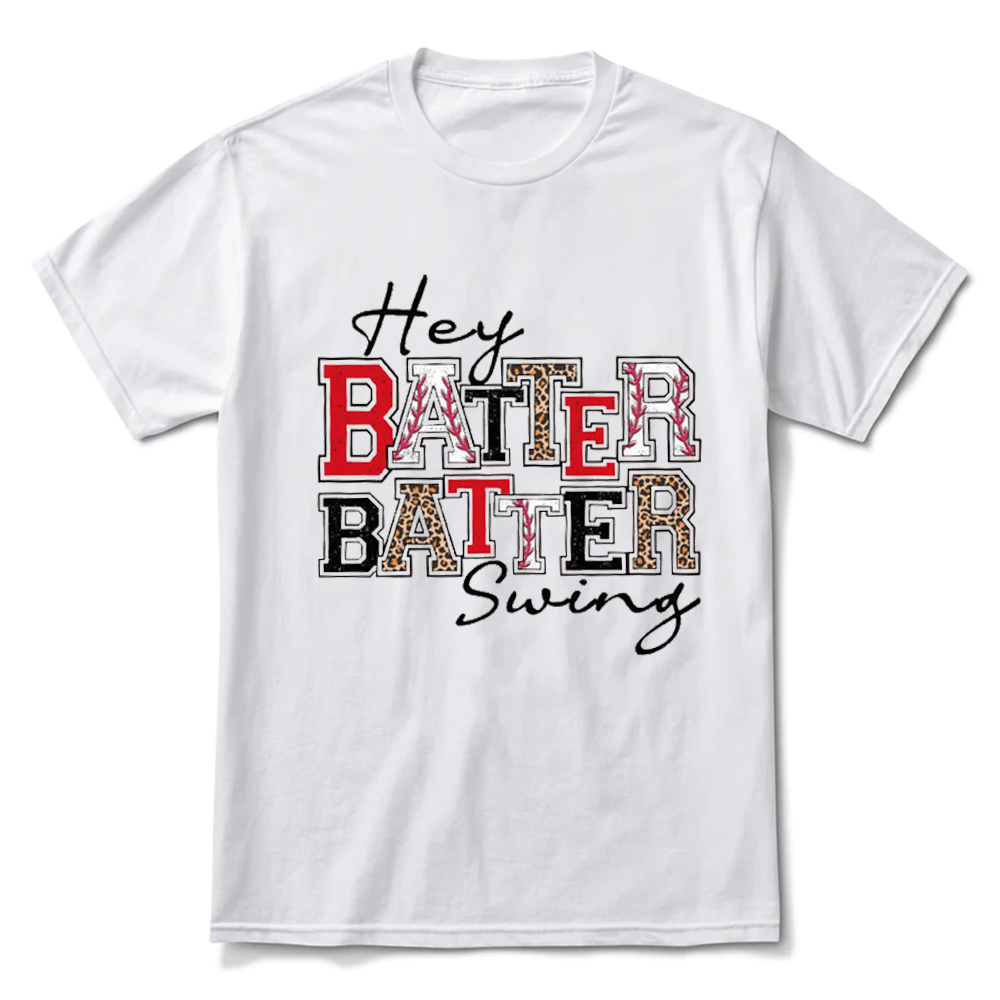 Hey Batter Batter Swing T-Shirt