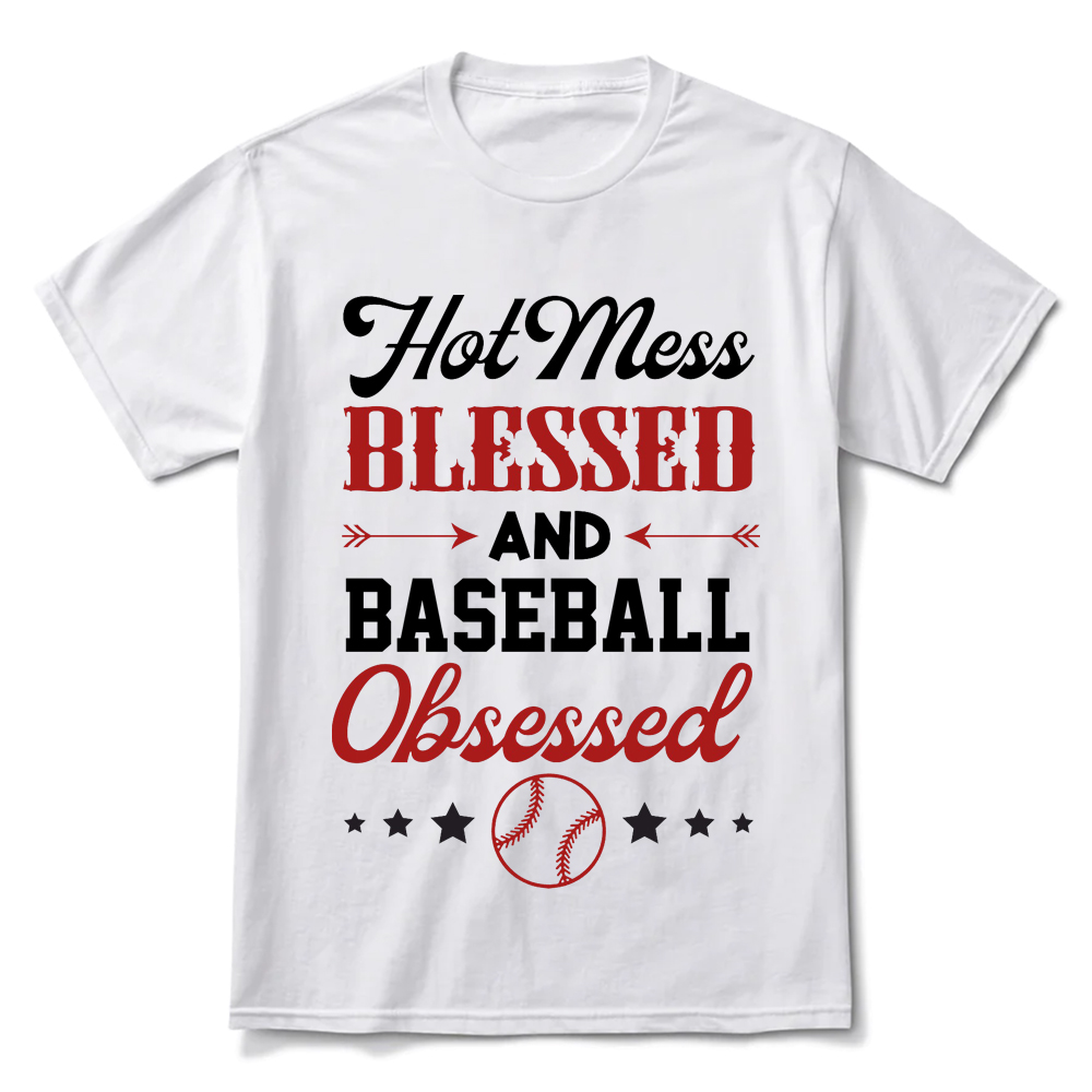 Hot Mess Blessed and Baseball Obsessed T-Shirt