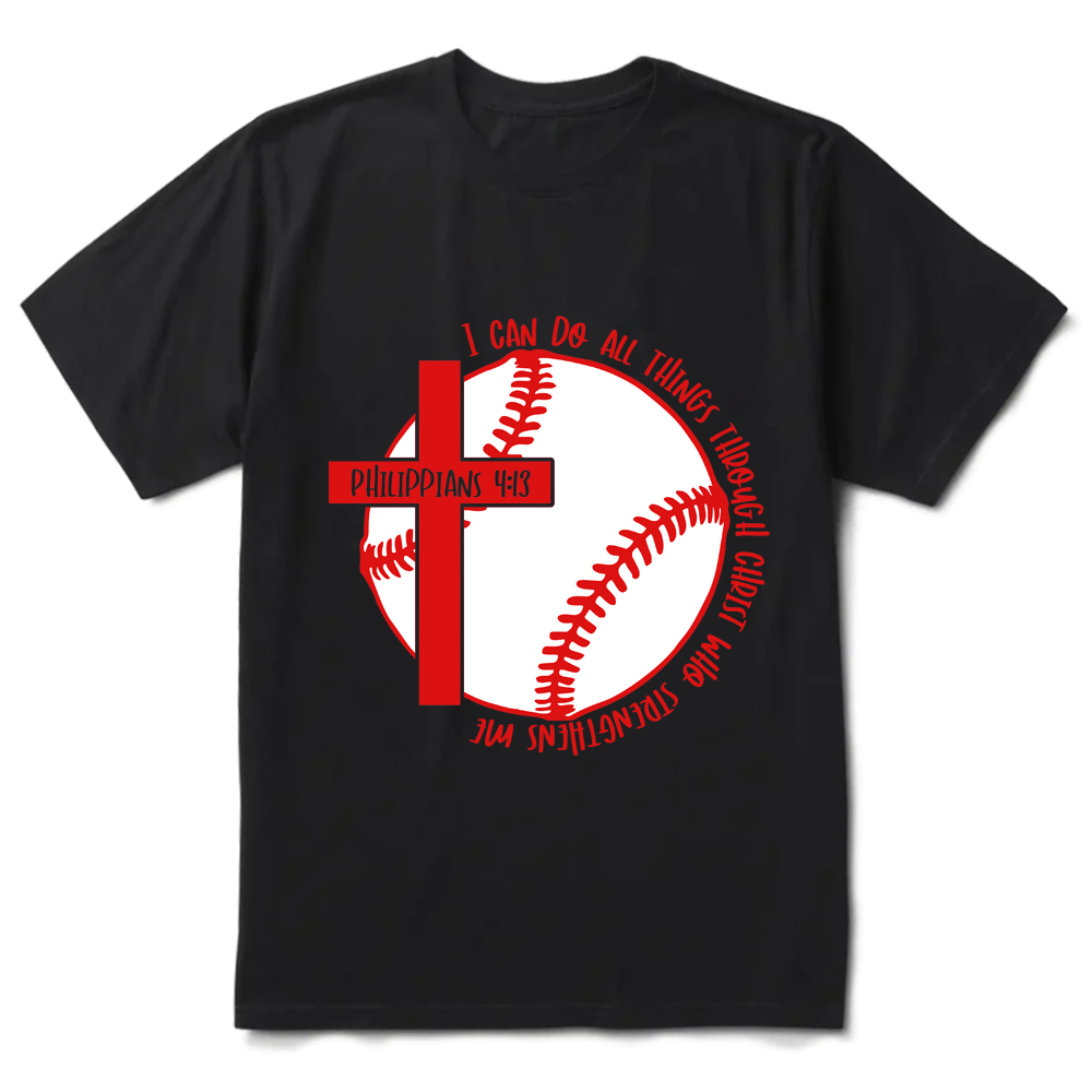 I Can Do All Things Through Christ Who Strengthens Me Baseball Softball T-Shirt