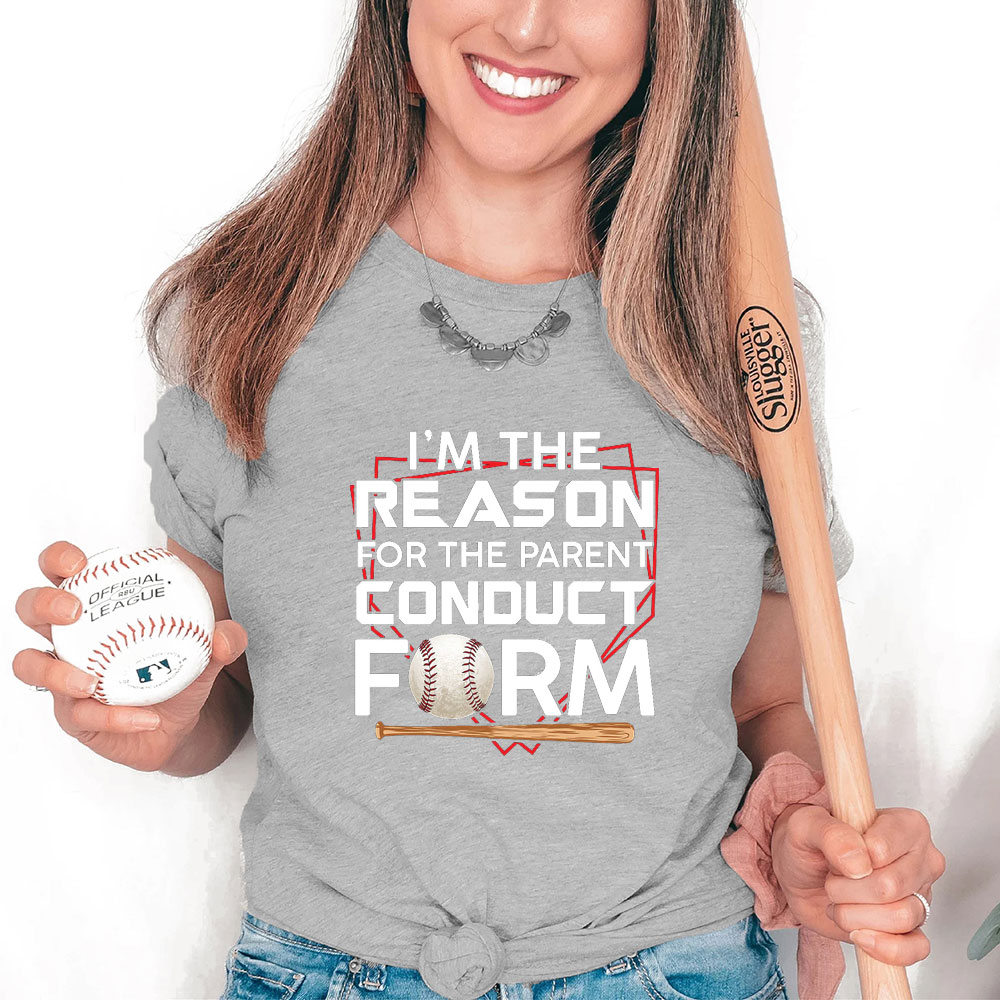 I'm The Reason For The Parent Conduct Form Baseball White Version T Shirts,  Hoodies, Sweatshirts & Merch