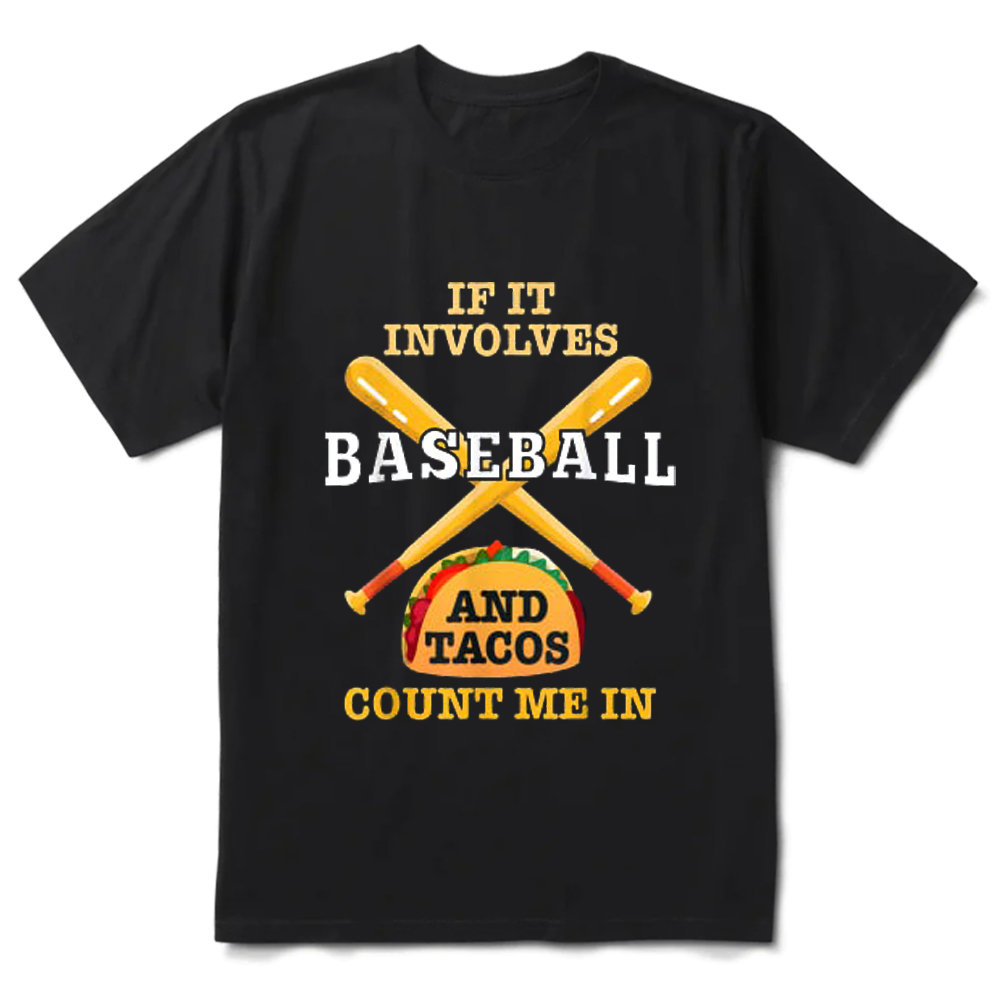 If It Involves Baseball and Tacos Count Me In Shirt