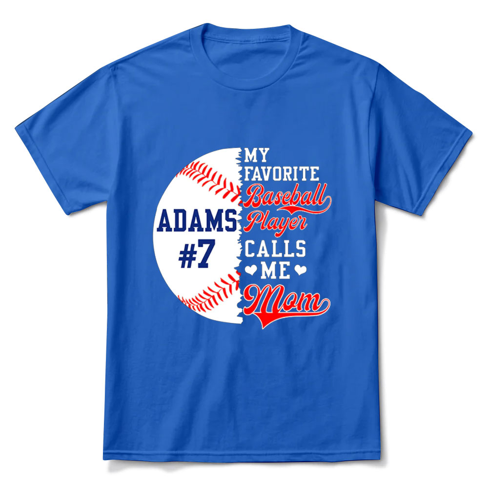 My Favorite Player Calls Me Mom Personalized Baseball Shirt