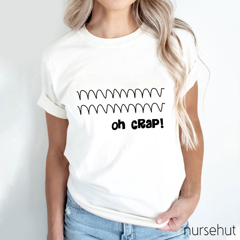 Oh Crap Nurse T-Shirt