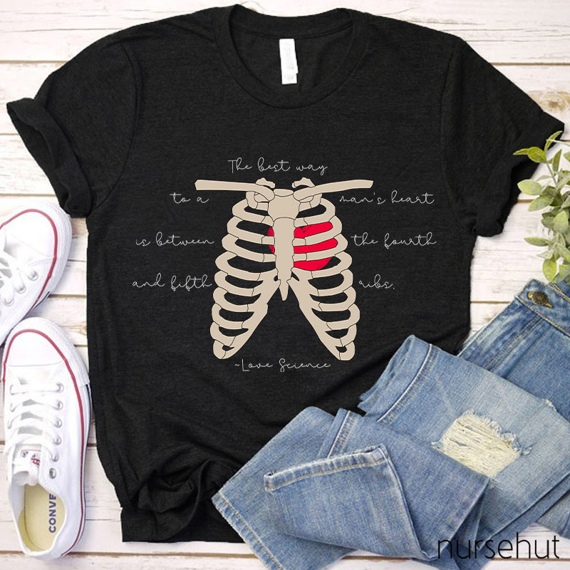 The Best Way To A Man's Heart Is Between The Fourth And Fifth Rib Nurse T-Shirt
