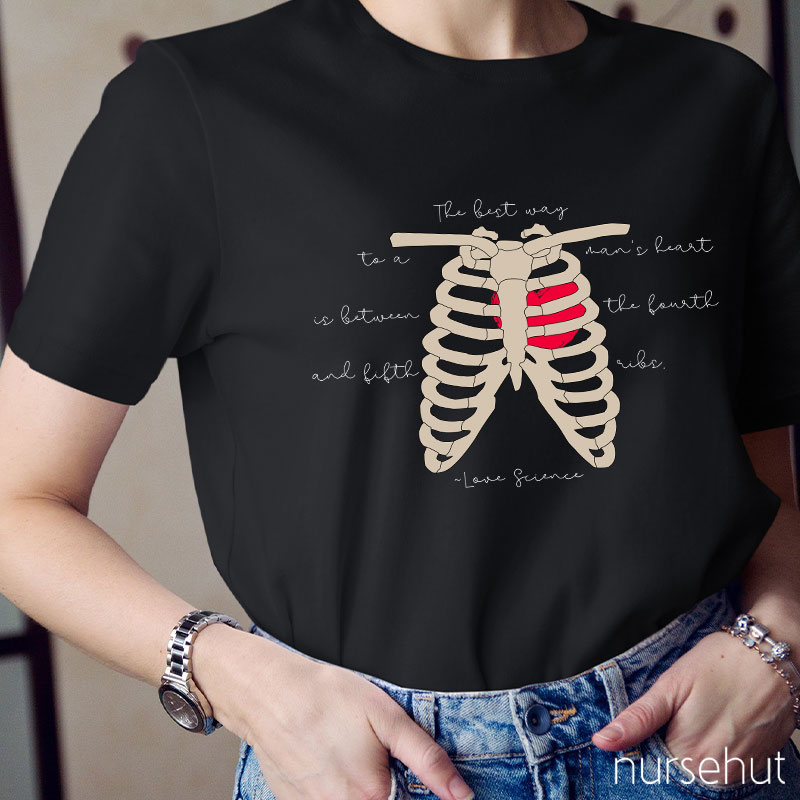 The Best Way To A Man's Heart Is Between The Fourth And Fifth Rib Nurse T-Shirt