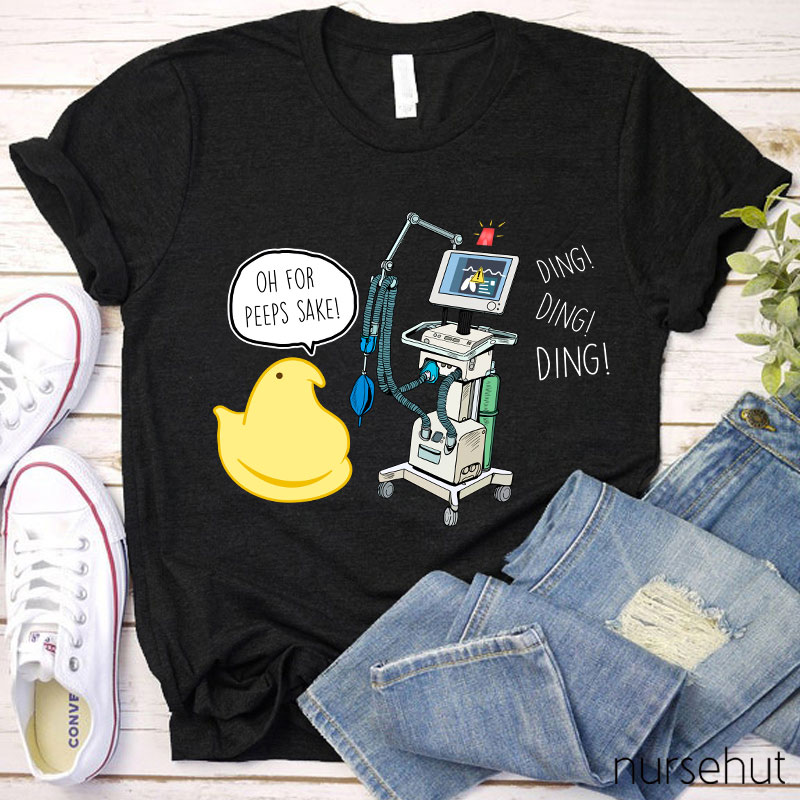 Oh For Peeps Sake Nurse T-Shirt