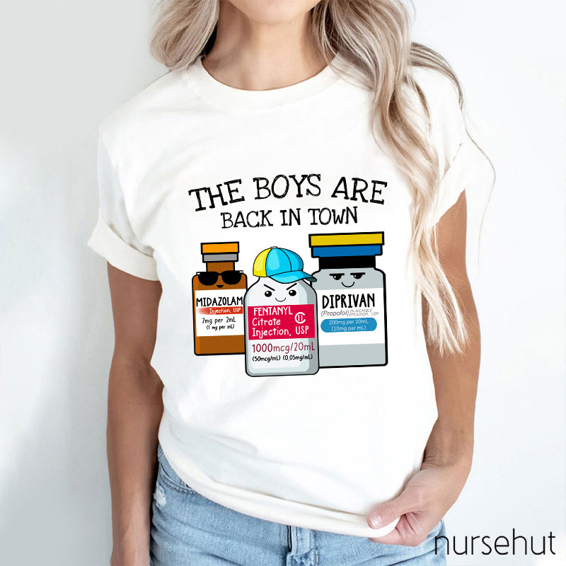The Boys Are Back In Town Nurse T-Shirt