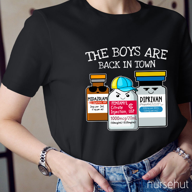 The Boys Are Back In Town Nurse T-Shirt