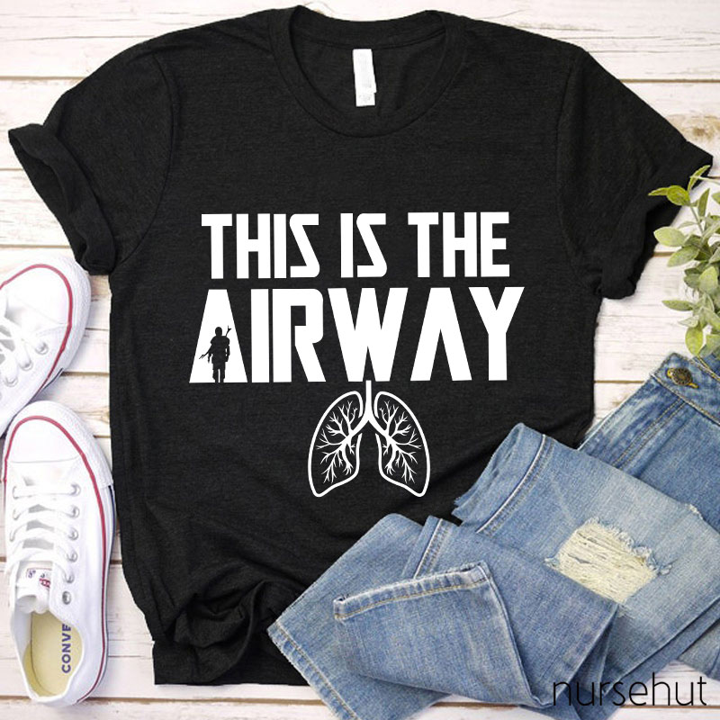 This Is The Airway Nurse T-Shirt