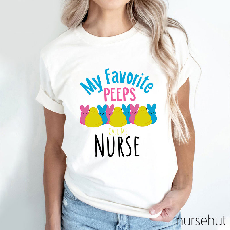 My Favorite Peeps Call Me Nurse T-Shirt