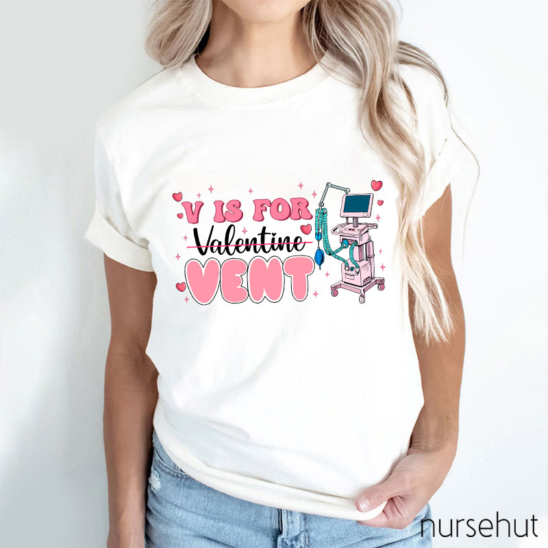 V Is For Venti Not Valentine Nurse T-Shirt