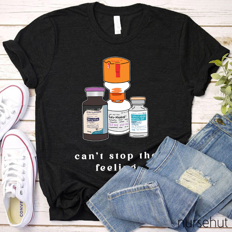 Can't Stop Feeling Nurse T-Shirt