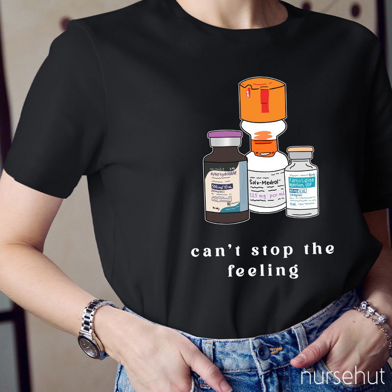 Can't Stop Feeling Nurse T-Shirt