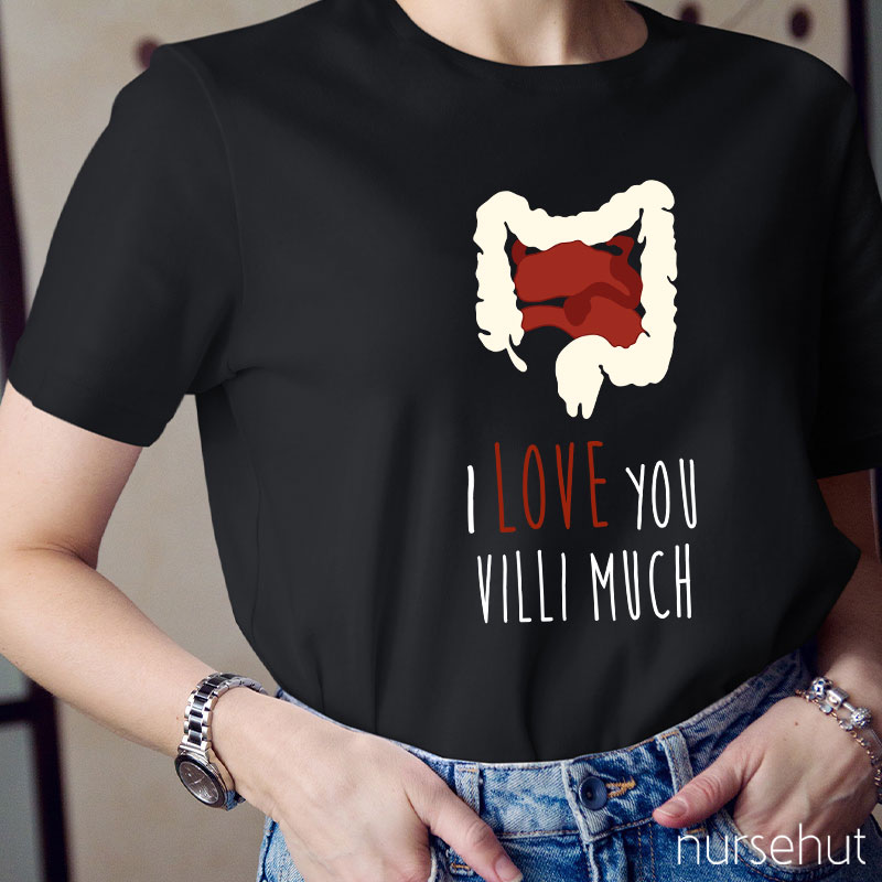 I Love You Villi Much Nurse T-Shirt