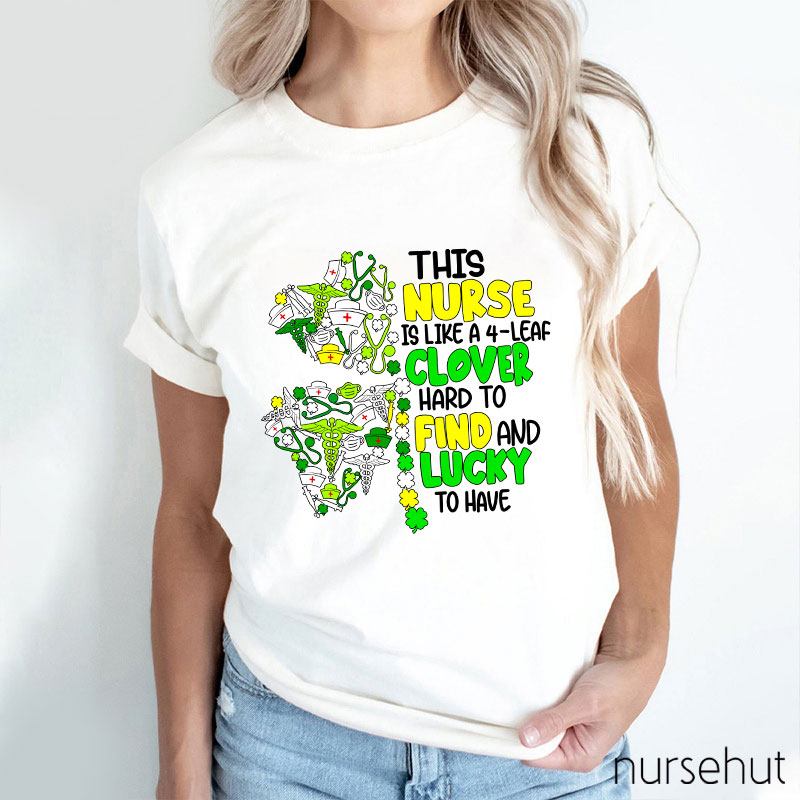 This Nurse Is Like A 4-Leaf Clover Nurse T-Shirt