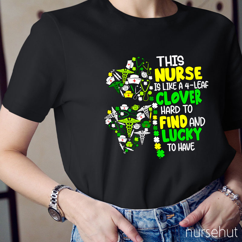 This Nurse Is Like A 4-Leaf Clover Nurse T-Shirt