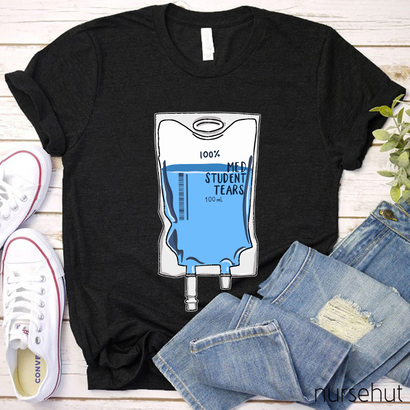 100% Nursing Student Tears Nurse T-Shirt