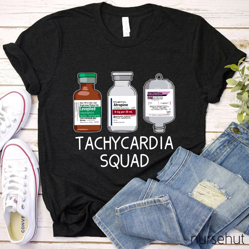 Tachycardia Squad Nurse T-Shirt