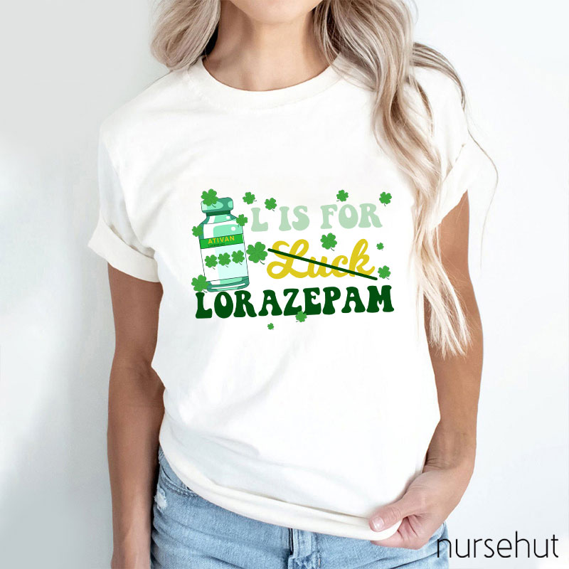 L Is For Lorazepam Nurse T-Shirt