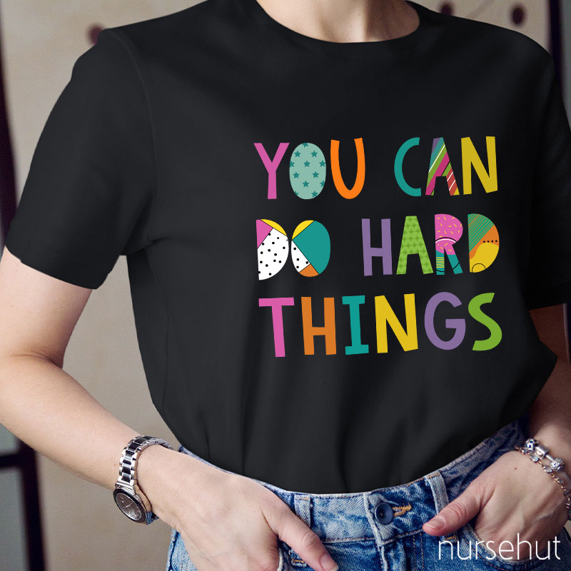 You Can Do Hard Things Kinds Of Patterns T-Shirt