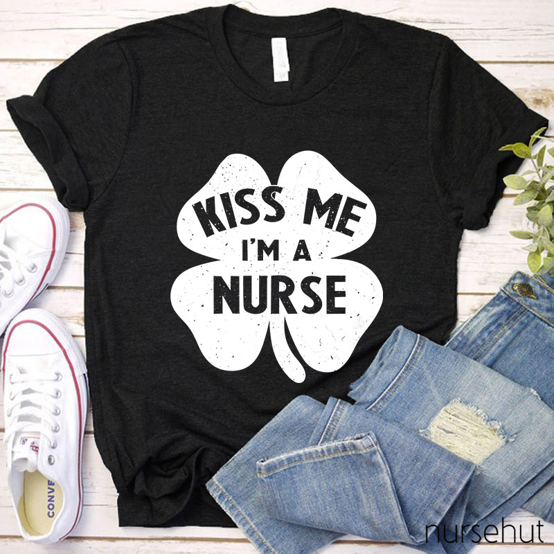 Kiss Me I'm A Nurse T-Shirt