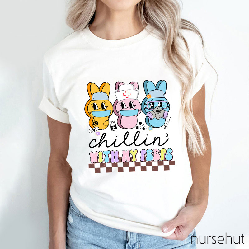 Chillin' With My Peeps Cute Bunny Nurse T-Shirt