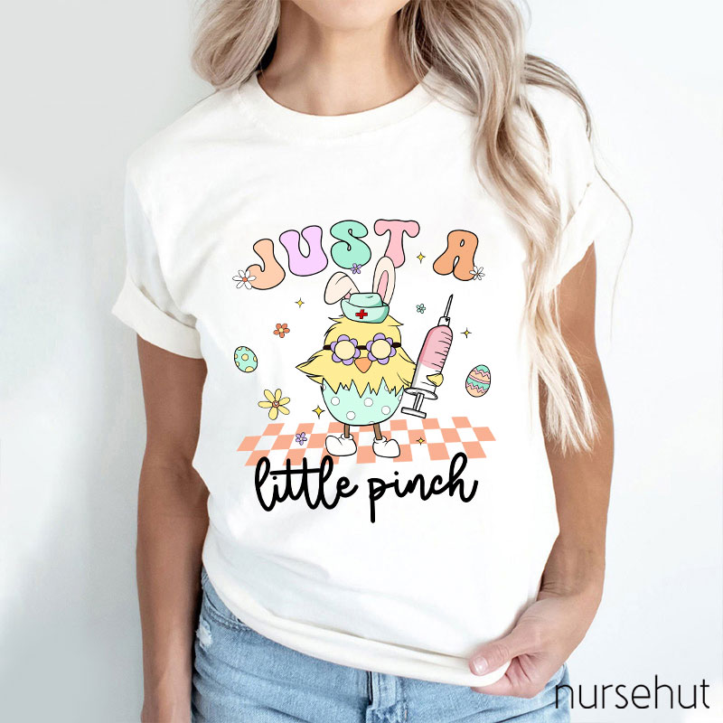 Just A Little Pinch Nurse T-Shirt