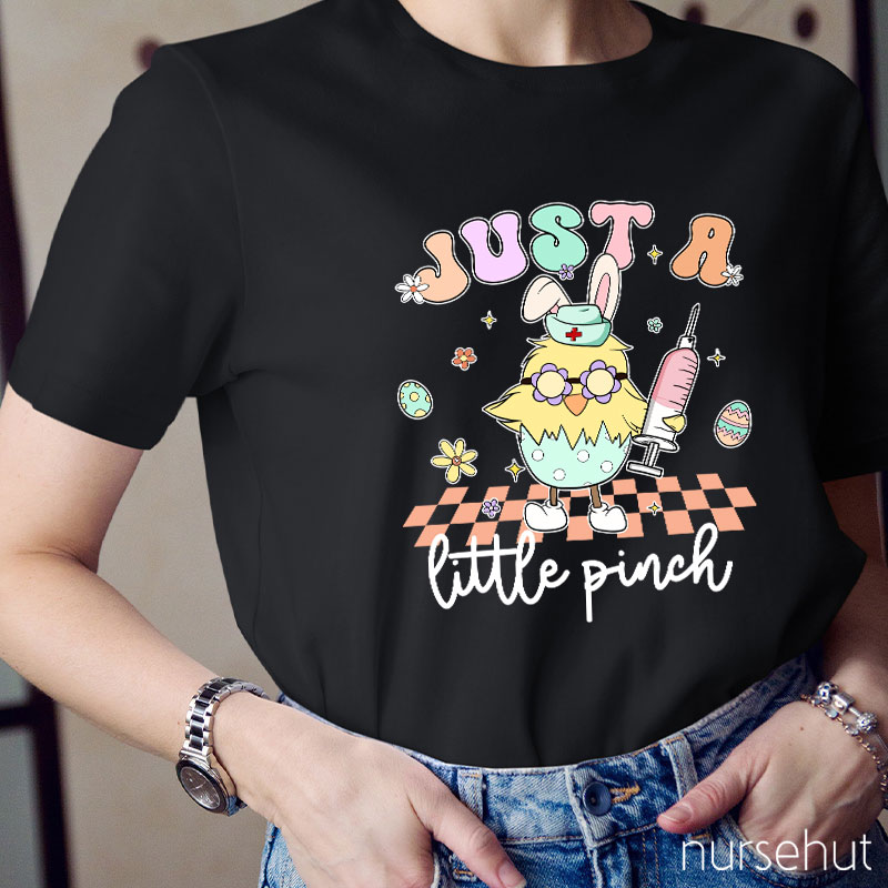 Just A Little Pinch Nurse T-Shirt