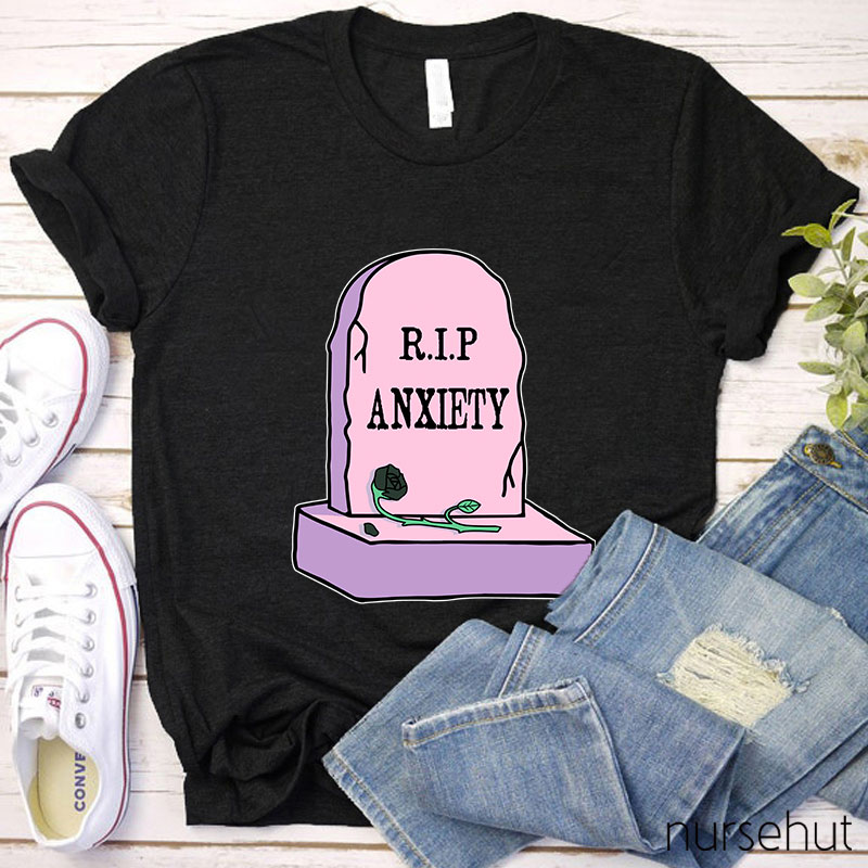 R.I.P My Anxiety Nurse T-Shirt