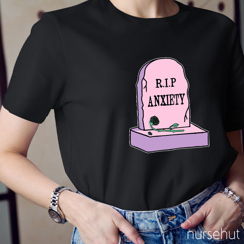 R.I.P My Anxiety Nurse T-Shirt