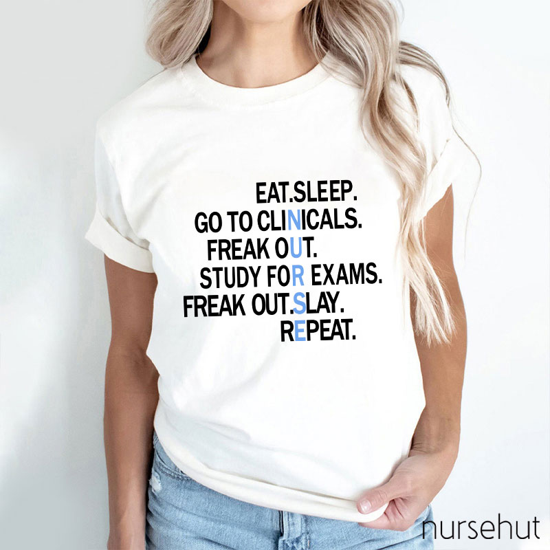 Nurse Means Eat Sleep Clinicals Panic Study Panic Care Plans Repeat Nurse T-Shirt