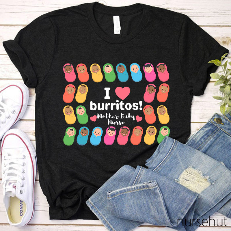 I Burritos Mother Baby Nurse T-shirt