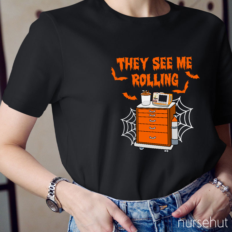 They See Me Rolling Nurse T-Shirt