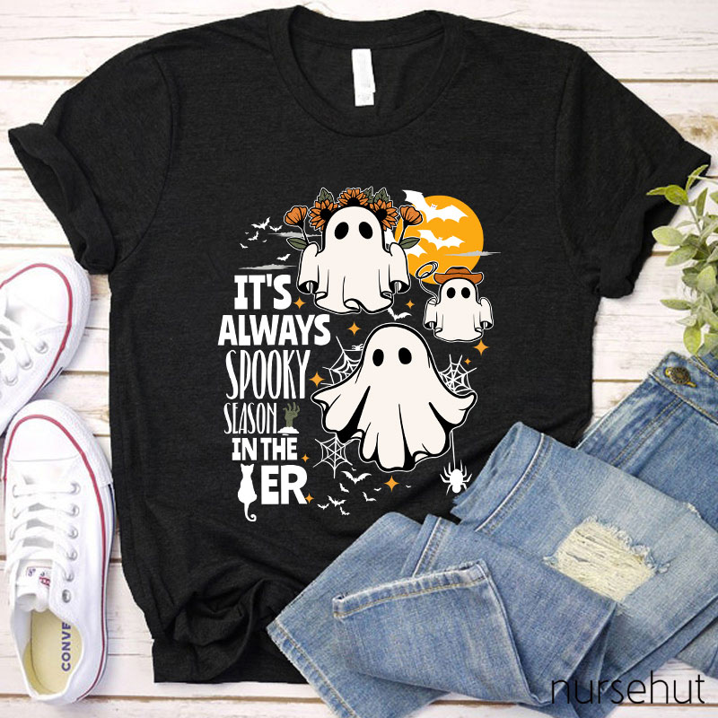 It's Always Spooky Season In The Er Nurse T-Shirt