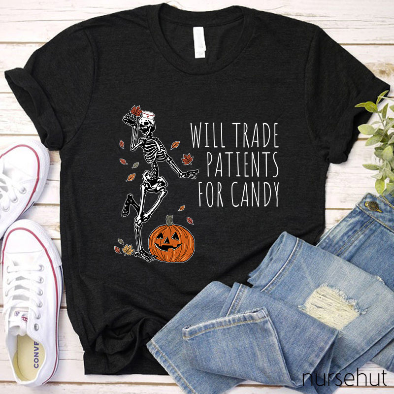 Will Trade Patients For Candy Nurse T-Shirt
